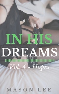 Mason Lee - In His Dreams: Vol. 4 - Hopes - In His Dreams, #4.