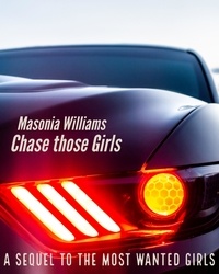 Masonia Williams - Chase Those Girls - The Most Wanted, #2.