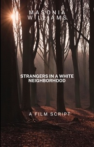  Masonia Williams - Strangers in a white Neighborhood - The Neighborhood Watches, #1.