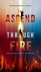 Ascend Through Fire