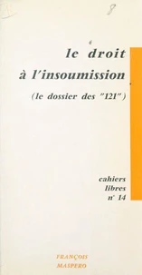 Le droit à l'insoumission, le dossier des 121