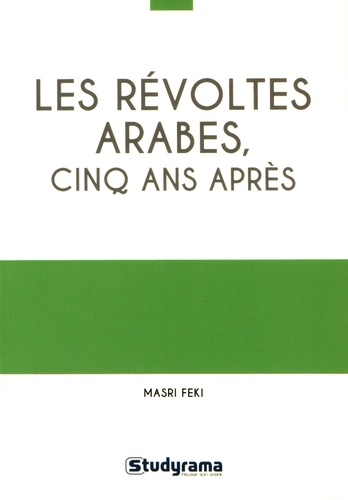 Masri Feki - Les révoltes arabes, cinq ans après.