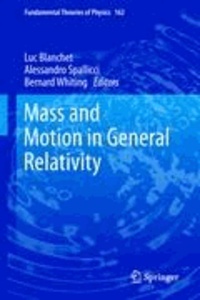 Luc Blanchet - Mass and Motion in General Relativity.