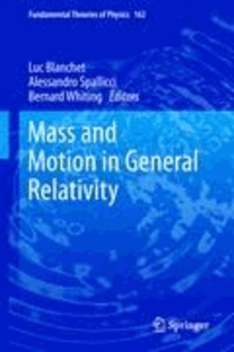 Luc Blanchet - Mass and Motion in General Relativity.