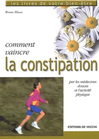 Comment Vaincre La Constipation