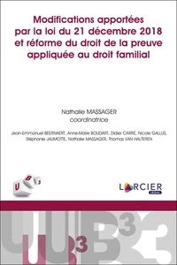 Modifications apportées par la loi du 21 décembre et la réforme du droit de la preuve appliquée au droit familial