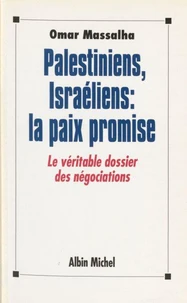 Palestiniens, Israéliens, la paix promise