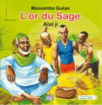 Massamba Guèye - L'or du sage - Alal ji, édition bilingue français-wolof.