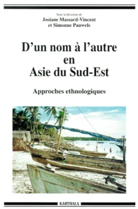 D'Un Nom A L'Autre En Asie Du Sud-Est. Approches Ethnologiques