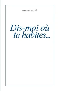 Dis-moi où tu habites...