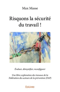 Risquons la sécurité du travail !