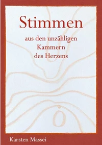 Stimmen aus den unzähligen Kammern des Herzens