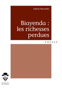 Biayenda, les richesses perdues
