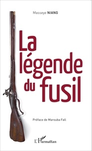 Masseye Niang - La légende du fusil.