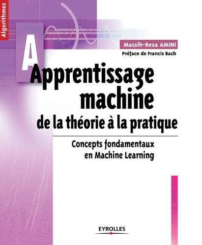 Massih-Reza Amini - Apprentissage machine : de la théorie à la pratique.