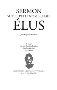 Sur le petit nombre des élus, sermon pour le troisième lundi de Carême de Jean-Baptiste Massillon