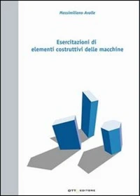 Esercitazioni di elementi costruttivi delle macchine