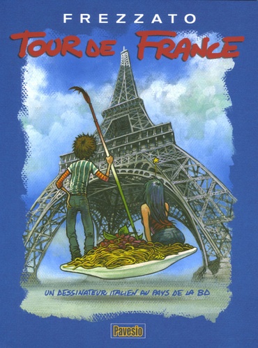 Massimiliano Frezzato - Tour de France - Un dessinateur italien au pays de la BD.