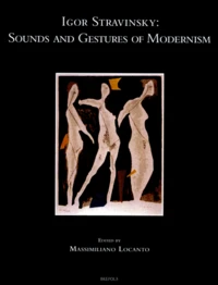 Igor Stravinsky, Sounds and Gesture of Modernism
