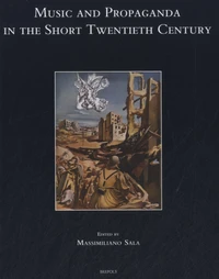 Music and Propaganda in the short Twentieth Century