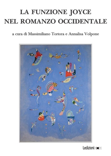 Massimiliano Tortora et Annalisa Volpone - La funzione Joyce nel romanzo occidentale.