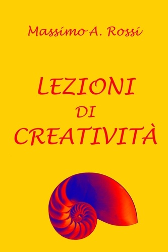  Massimo A. Rossi - Lezioni di creatività.