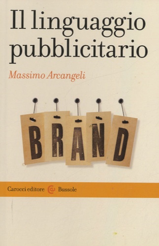 Massimo Arcangeli - Il linguaggio pubblicitario.