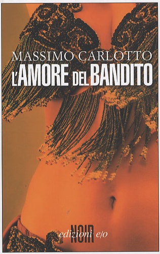 Massimo Carlotto - L'Amore Del Bandito.