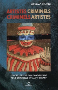 Artistes criminels, criminels artistes