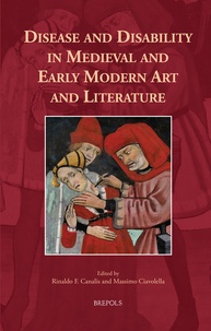 Massimo Ciavolella - Disease and Disability in Medieval and Early Modern Art and Literature.