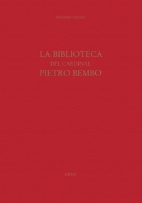 Massimo Danzi - La biblioteca del cardinal Pietro Bembo.