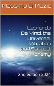 Leonardo da Vinci, the Universal Vibration and Spiritual Alchemy