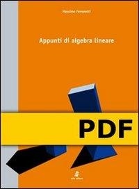 Massimo Ferrarotti - Appunti di algebra lineare.