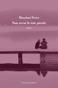 Massimo Ferro - Non avrai le mie parole.