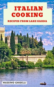 Italian Cooking - Recipes From Lake Garda