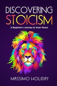  Massimo Holiday - Discovering Stoicism: A Beginner's Journey to Inner Peace.