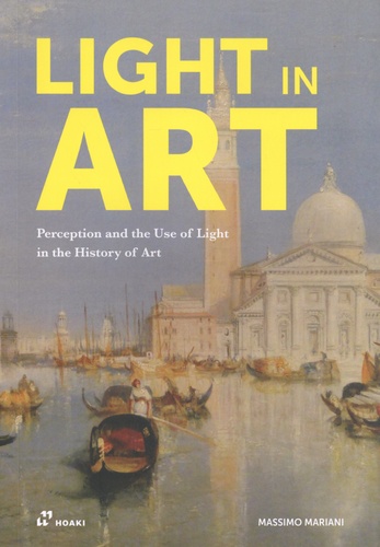 Light in Art. Perception and the Use of Light in the History of Art
