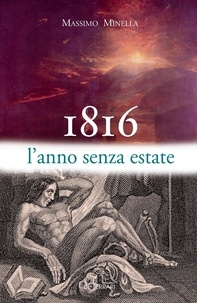 Massimo Minella - 1816 - L’anno senza estate.