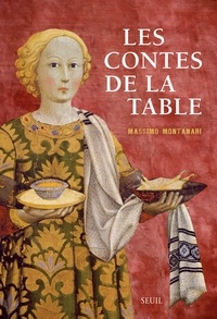 Massimo Montanari - Les contes de la table.