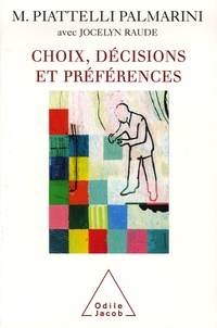 Massimo Piattelli-Palmarini - Choix, décisions et préférences - Quatre leçons au Collège de France.