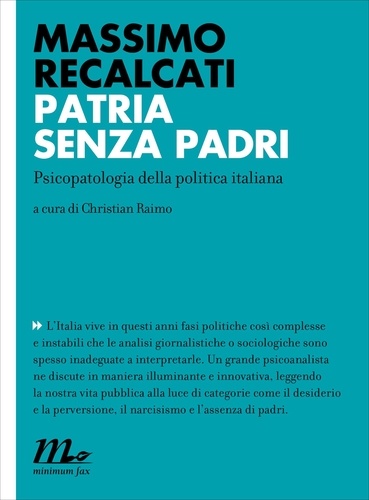 Massimo Recalcati - Patria senza padri. Psicopatologia della politica italiana.