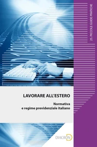 Lavorare all'estero. Normativa e regime previdenziale italiano