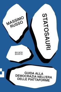 Massimo Russo - Statosauri - GUIDA ALLA DEMOCRAZIA NELL'EPOCA DELLE PIATTAFORME.