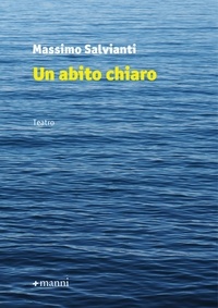 Massimo Salvianti - Un abito chiaro.