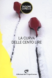 Massimo Tallone et Biagio Fabrizio Carillo - La curva delle Cento Lire.