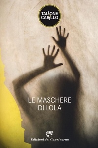 Massimo Tallone et Biagio Fabrizio Carillo - Le maschere di Lola.