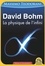 David Bohm. La physique de l'infini 2e édition
