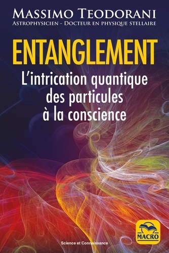 Entanglement. L'intrication quantique, des particules à la conscience 3e édition