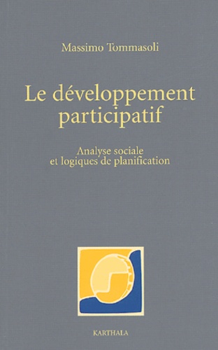 Massimo Tommasoli - Le développement participatif - Analyse sociale et logiques de planification.