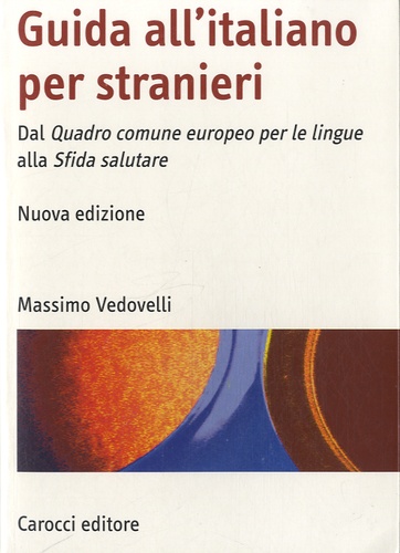 Massimo Vedovelli - Guida all'italiano per stranieri - Dal Quadro comune europeo per le lingue alla Sfida salutare.